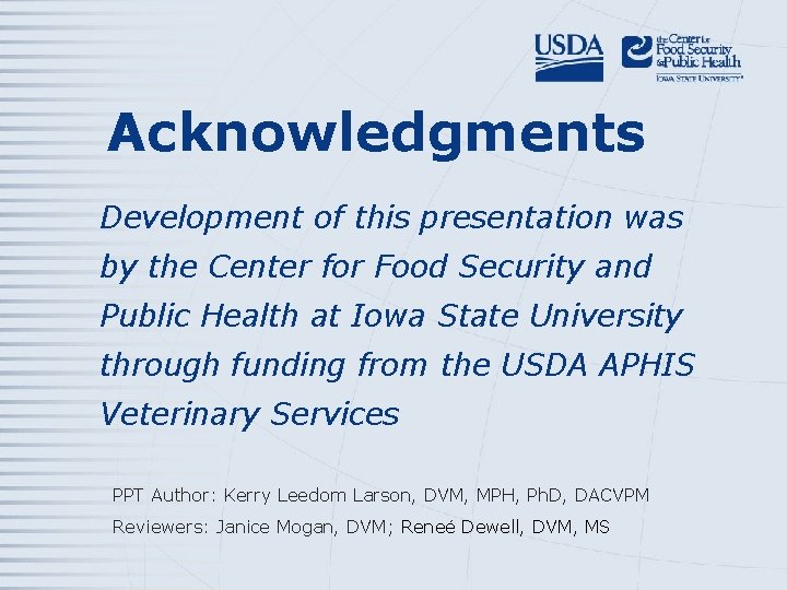 Acknowledgments Development of this presentation was by the Center for Food Security and Public Acknowledgments Development of this presentation was by the Center for Food Security and Public