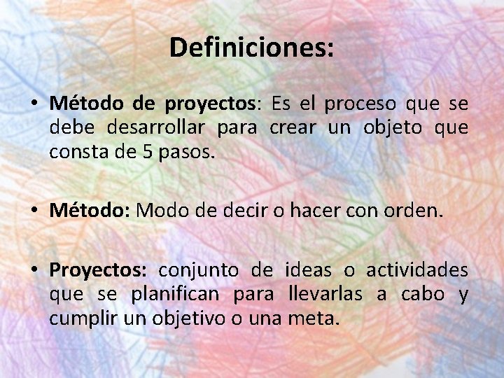 Metodologa de proyectos Definiciones Mtodo de proyectos Es