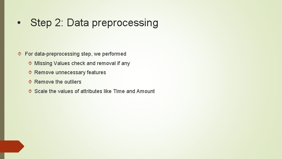  • Step 2: Data preprocessing For data-preprocessing step, we performed Missing Values check