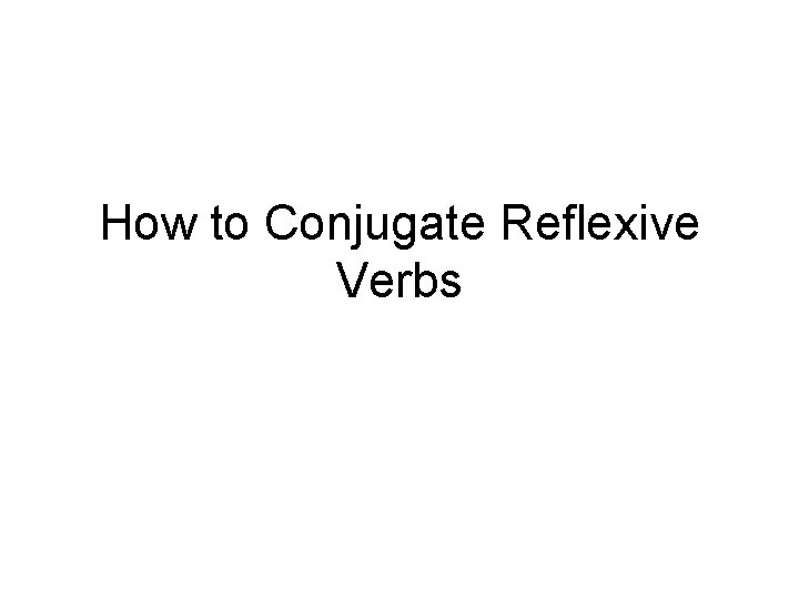 How to Conjugate Reflexive Verbs 