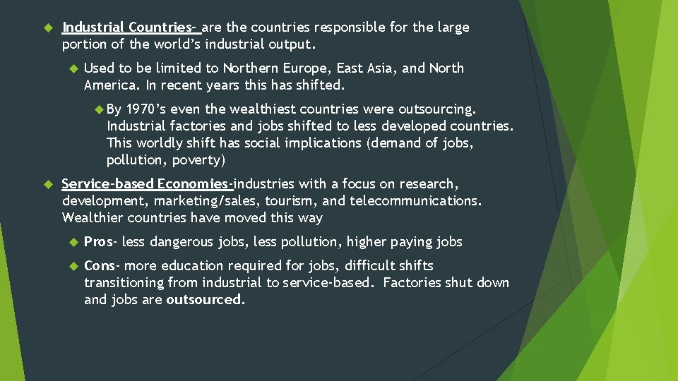 Industrial Countries- are the countries responsible for the large portion of the world’s