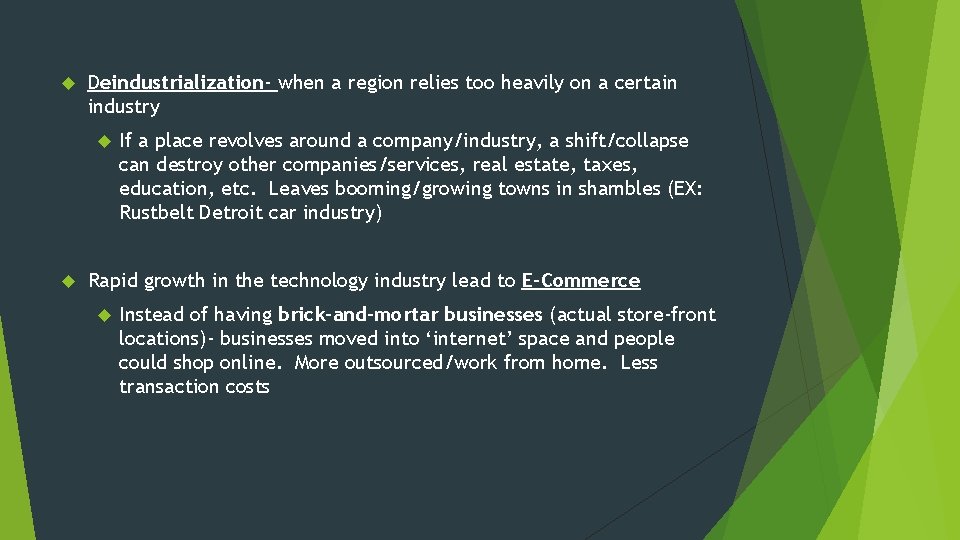  Deindustrialization- when a region relies too heavily on a certain industry If a