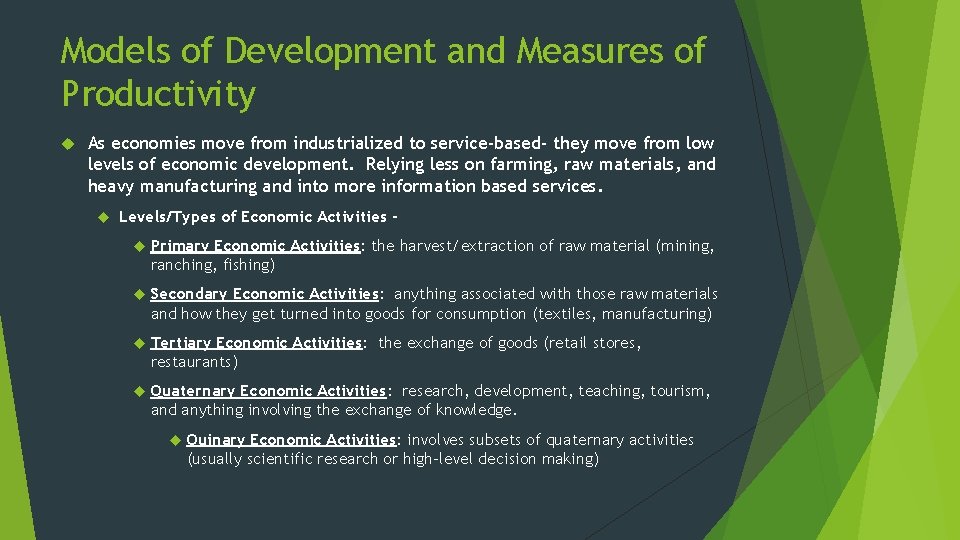 Models of Development and Measures of Productivity As economies move from industrialized to service-based-
