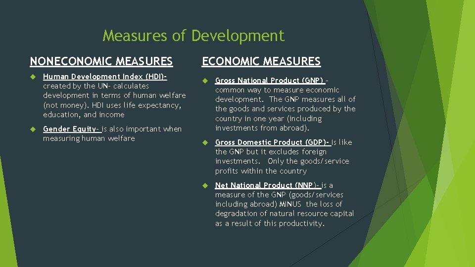 Measures of Development NONECONOMIC MEASURES Human Development Index (HDI)created by the UN- calculates development
