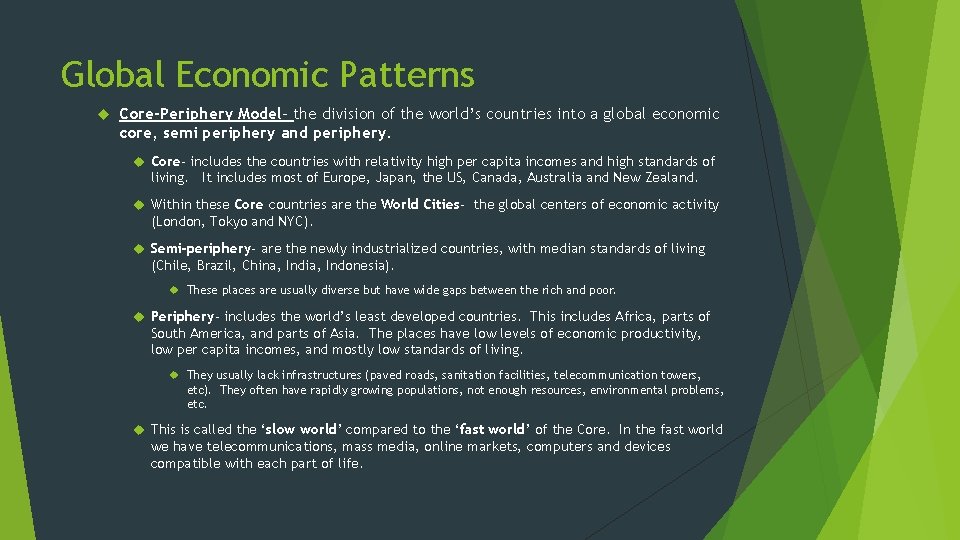Global Economic Patterns Core-Periphery Model- the division of the world’s countries into a global