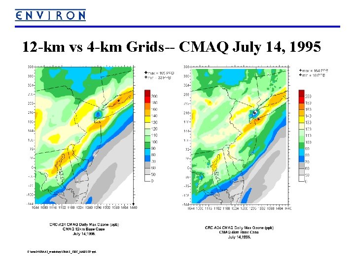 12 -km vs 4 -km Grids-- CMAQ July 14, 1995 G: crca 24CMAS_workshopCMAS_CRC_NARSTO. ppt