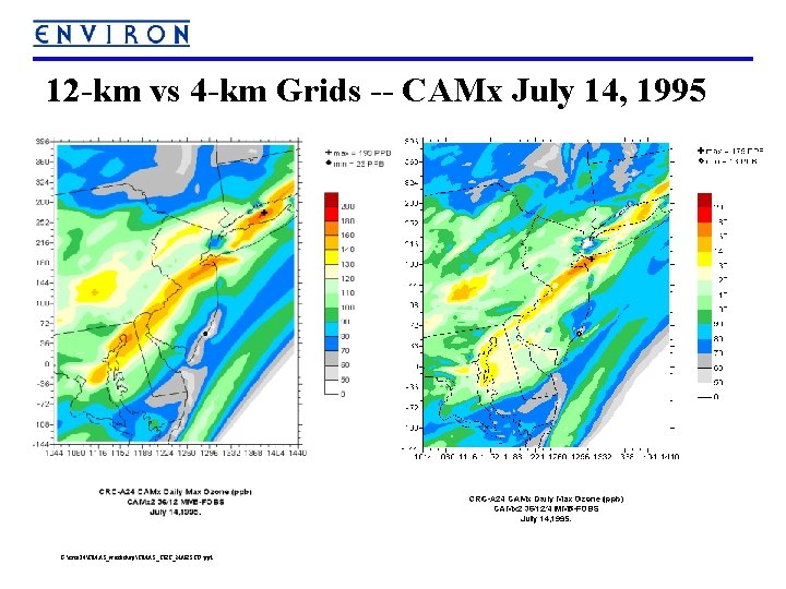 12 -km vs 4 -km Grids -- CAMx July 14, 1995 G: crca 24CMAS_workshopCMAS_CRC_NARSTO.