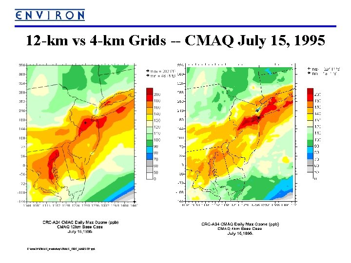 12 -km vs 4 -km Grids -- CMAQ July 15, 1995 G: crca 24CMAS_workshopCMAS_CRC_NARSTO.
