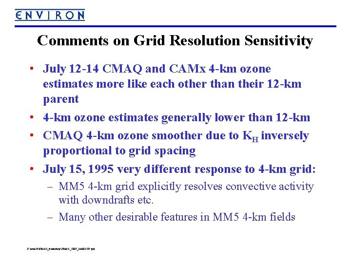 Comments on Grid Resolution Sensitivity • July 12 -14 CMAQ and CAMx 4 -km