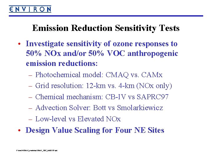 Emission Reduction Sensitivity Tests • Investigate sensitivity of ozone responses to 50% NOx and/or