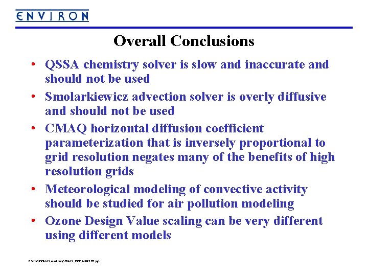 Overall Conclusions • QSSA chemistry solver is slow and inaccurate and should not be