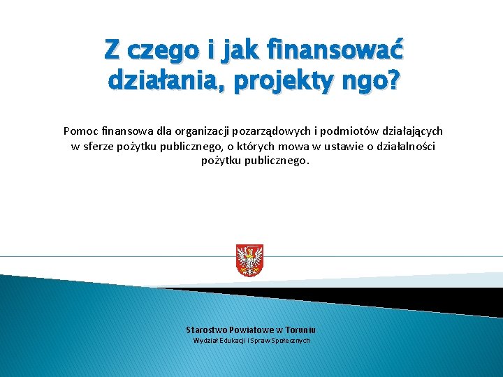 Z czego i jak finansować działania, projekty ngo? Pomoc finansowa dla organizacji pozarządowych i