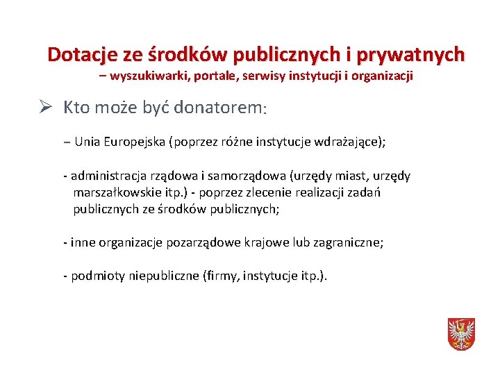 Dotacje ze środków publicznych i prywatnych – wyszukiwarki, portale, serwisy instytucji i organizacji Ø