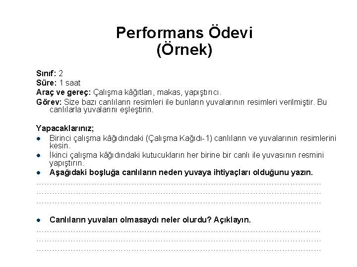 Performans Ödevi (Örnek) Sınıf: 2 Süre: 1 saat Araç ve gereç: Çalışma kâğıtları, makas,