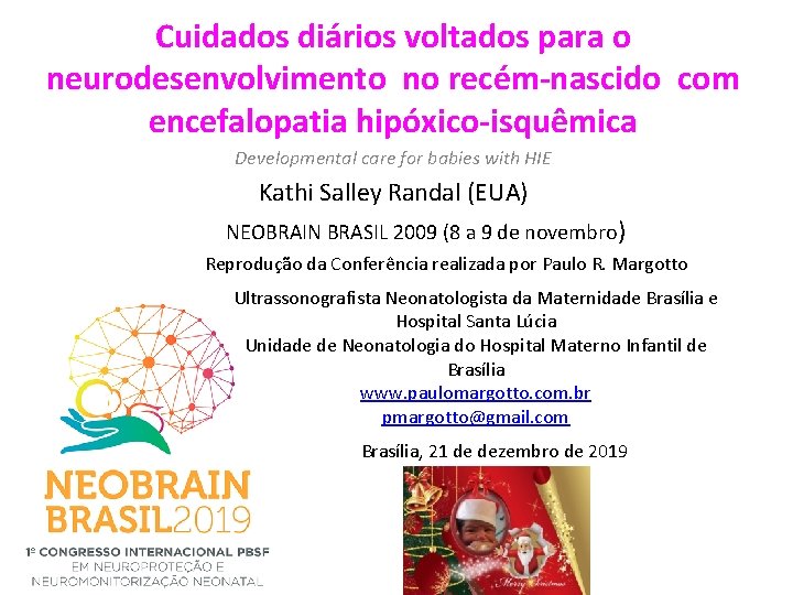 Cuidados diários voltados para o neurodesenvolvimento no recém-nascido com encefalopatia hipóxico-isquêmica Developmental care for