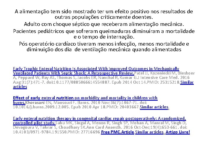 A alimentação tem sido mostrado ter um efeito positivo nos resultados de outras populações