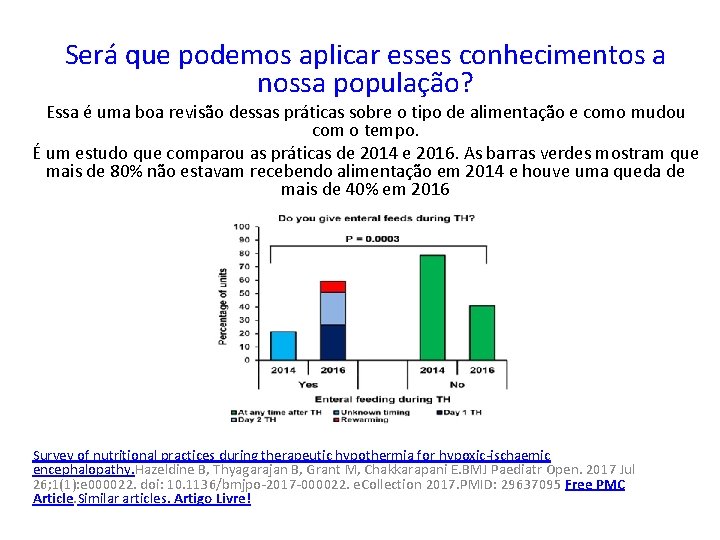 Será que podemos aplicar esses conhecimentos a nossa população? Essa é uma boa revisão