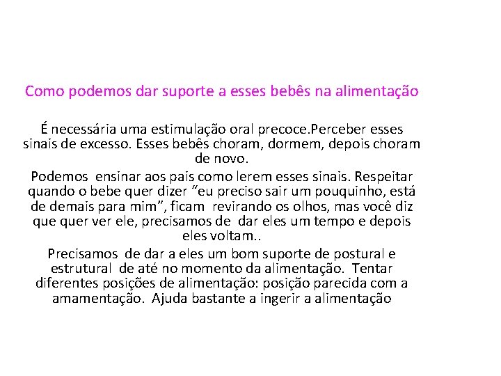 Como podemos dar suporte a esses bebês na alimentação É necessária uma estimulação oral