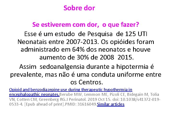 Sobre dor Se estiverem com dor, o que fazer? Esse é um estudo de