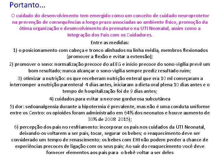 Portanto. . . O cuidado do desenvolvimento tem emergido como um conceito de cuidado