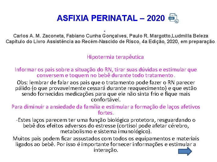 ASFIXIA PERINATAL – 2020 Carlos A. M. Zaconeta, Fabiano Cunha Gonçalves, Paulo R. Margotto,