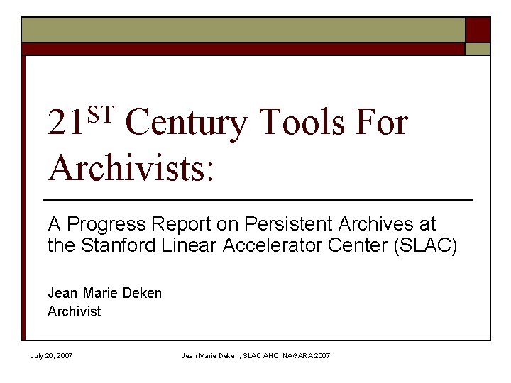 ST 21 Century Tools For Archivists: A Progress Report on Persistent Archives at the