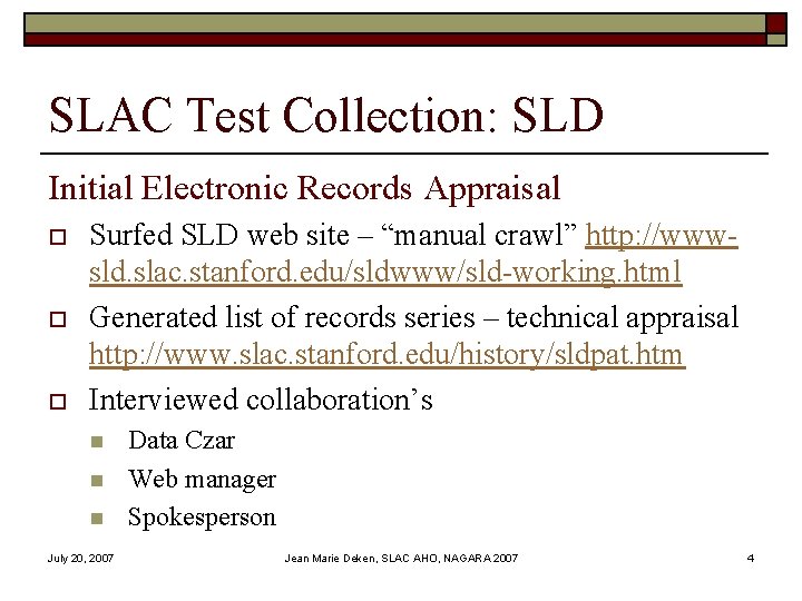 SLAC Test Collection: SLD Initial Electronic Records Appraisal o o o Surfed SLD web