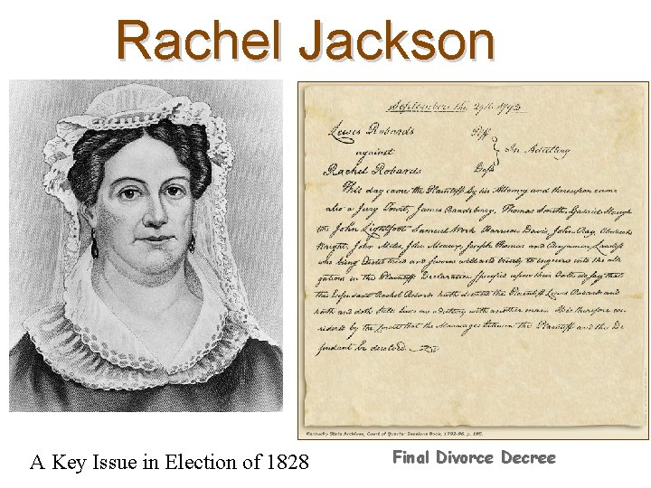 Rachel Jackson A Key Issue in Election of 1828 Final Divorce Decree 