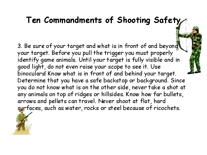 Ten Commandments of Shooting Safety 3. Be sure of your target and what is