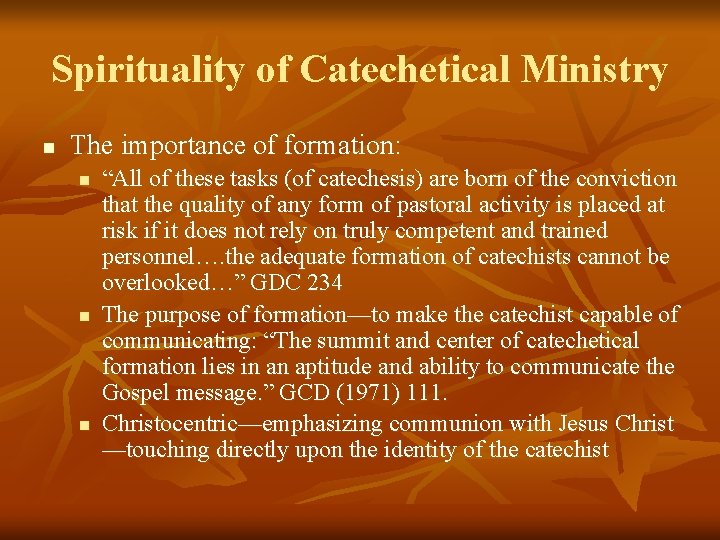 Spirituality of Catechetical Ministry n The importance of formation: n n n “All of