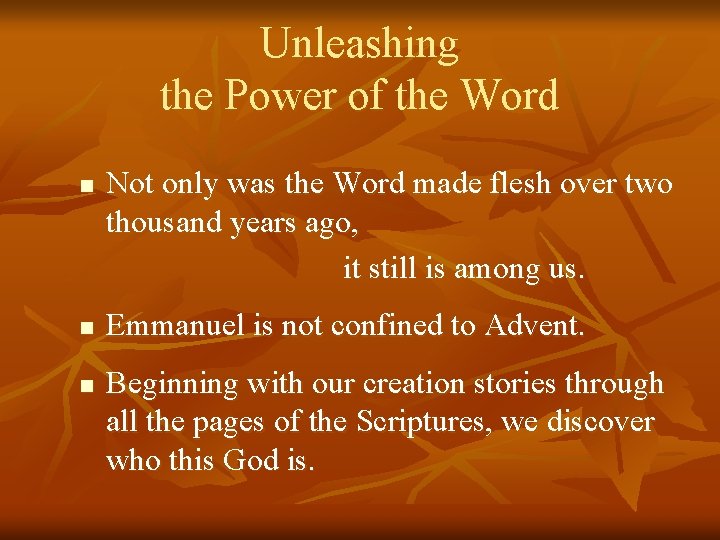 Unleashing the Power of the Word n n n Not only was the Word