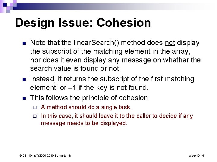 Design Issue: Cohesion n Note that the linear. Search() method does not display the