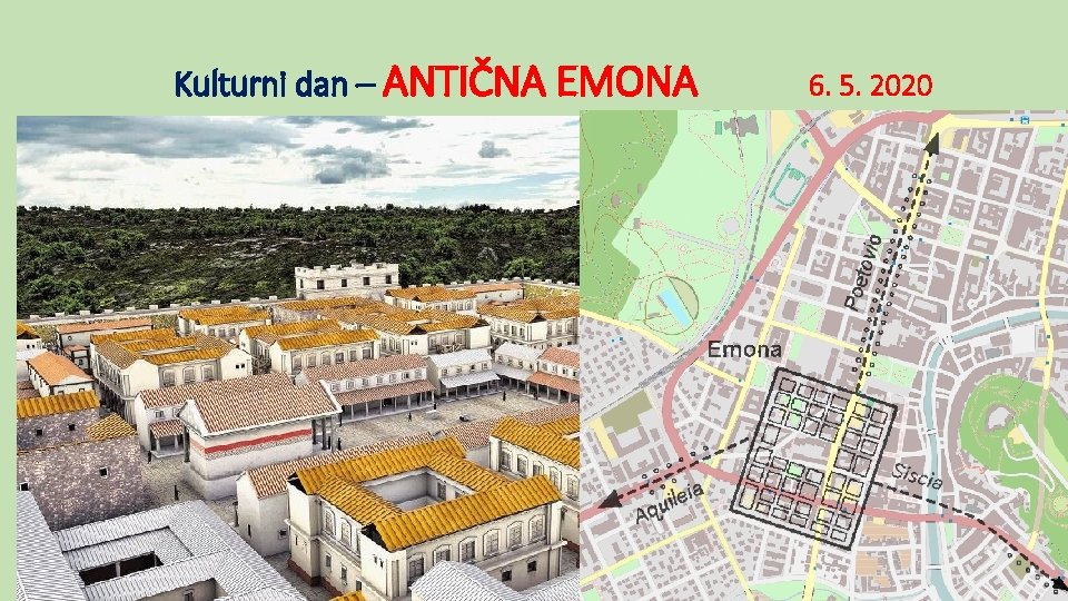 Kulturni dan – ANTIČNA EMONA 6. 5. 2020 