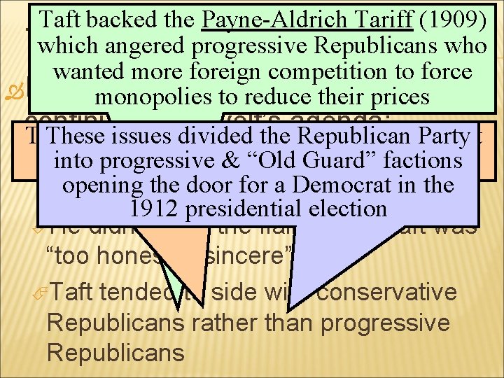 Taft backed the Payne-Aldrich Tariff (1909) THE TAFT PRESIDENCY which angered progressive Republicans who