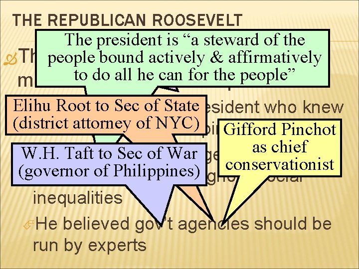 THE REPUBLICAN ROOSEVELT The. TR president steward ofasthe thoughtisof“apresidency a actively & affirmatively Thepeople