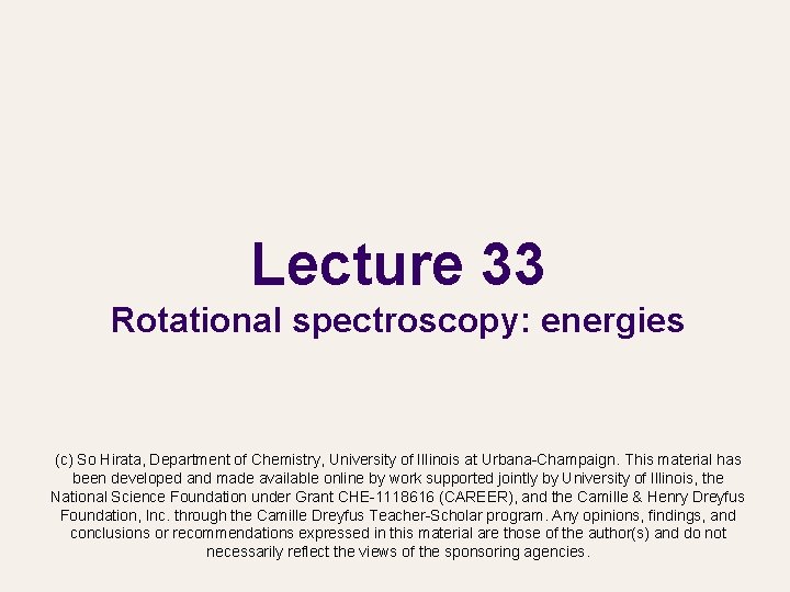 Lecture 33 Rotational spectroscopy: energies (c) So Hirata, Department of Chemistry, University of Illinois