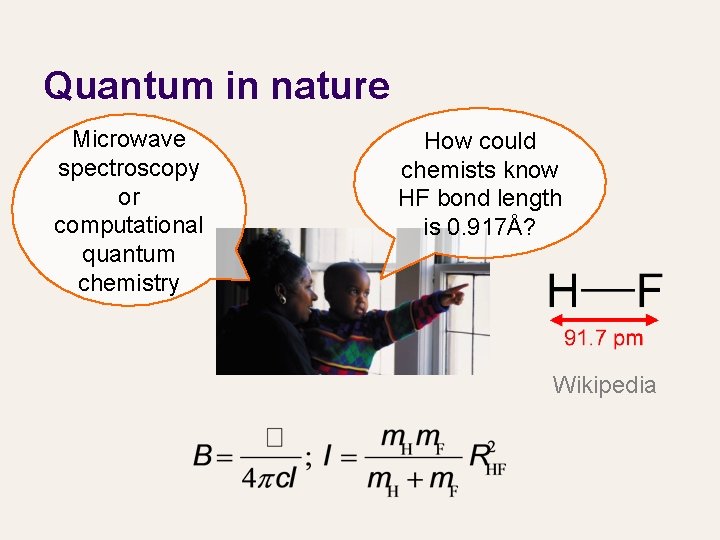 Quantum in nature Microwave spectroscopy or computational quantum chemistry How could chemists know HF