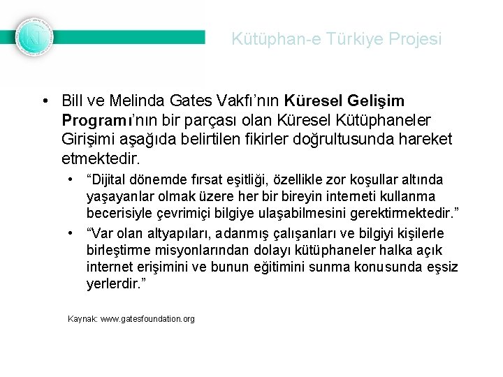 Kütüphan-e Türkiye Projesi • Bill ve Melinda Gates Vakfı’nın Küresel Gelişim Programı’nın bir parçası