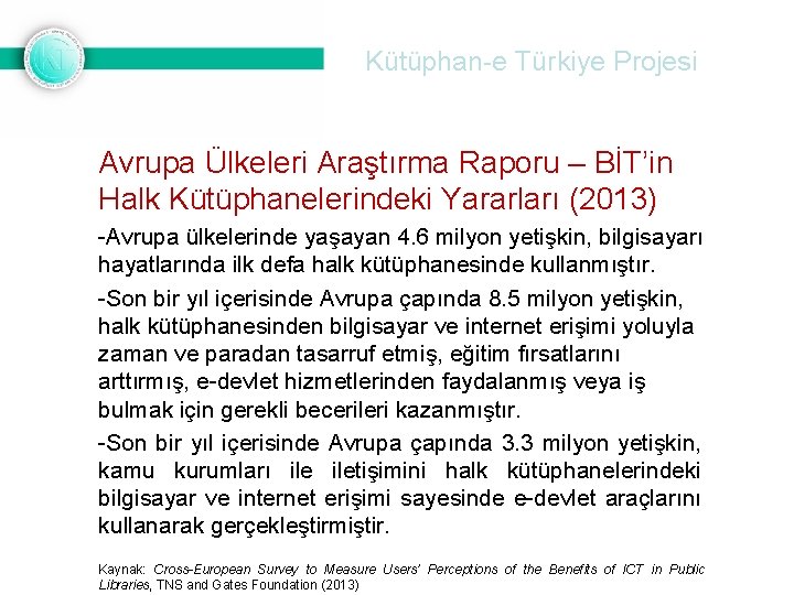 Kütüphan-e Türkiye Projesi Avrupa Ülkeleri Araştırma Raporu – BİT’in Halk Kütüphanelerindeki Yararları (2013) -Avrupa
