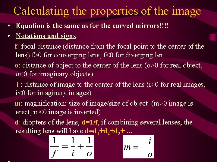 Calculating the properties of the image • Equation is the same as for the
