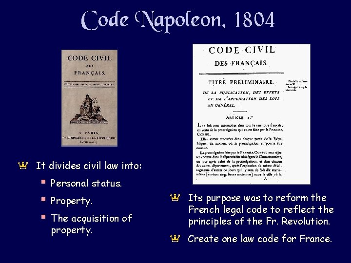 Code Napoleon, 1804 a It divides civil law into: § § § Personal status.