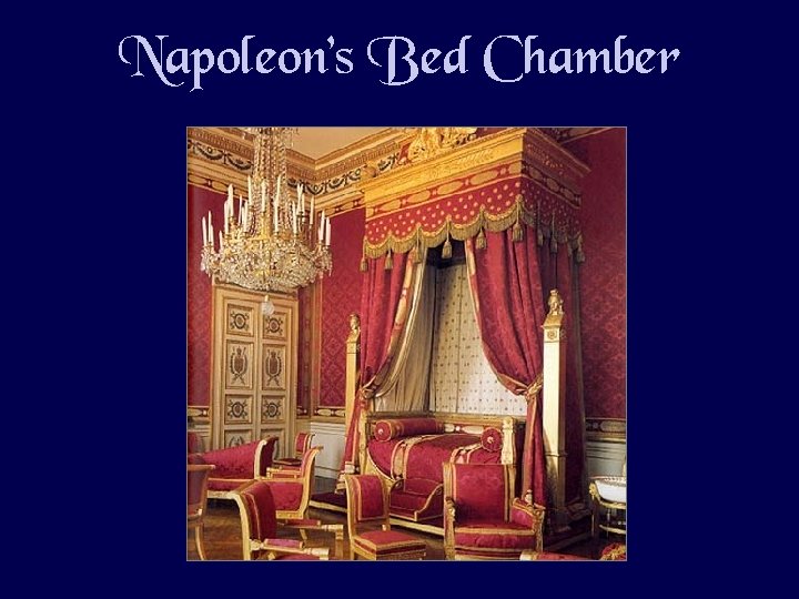 Napoleon’s Bed Chamber 