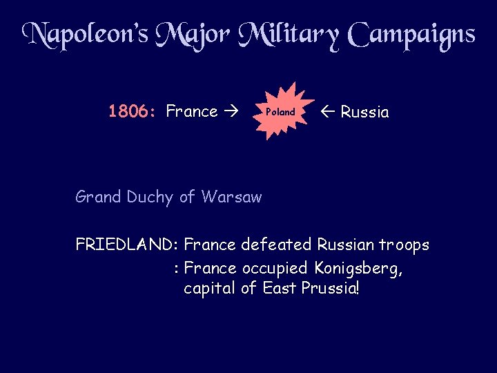 Napoleon’s Major Military Campaigns 1806: France Poland Russia Grand Duchy of Warsaw FRIEDLAND: France