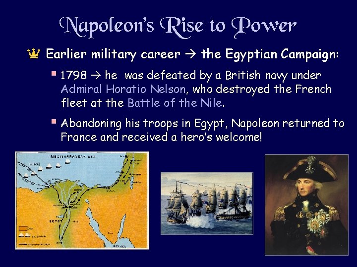 Napoleon’s Rise to Power a Earlier military career the Egyptian Campaign: § 1798 he