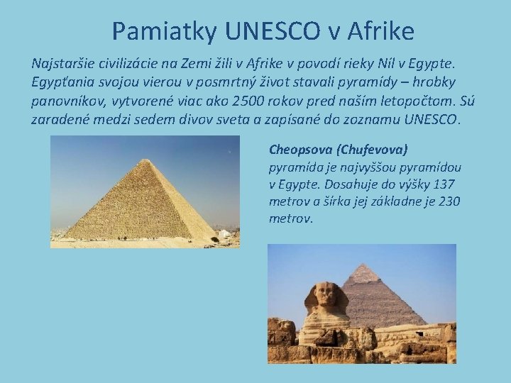 Pamiatky UNESCO v Afrike Najstaršie civilizácie na Zemi žili v Afrike v povodí rieky