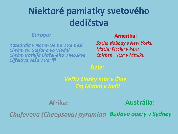 Niektoré pamiatky svetového dedičstva Európa: Amerika: Katedrála v Notre-Dame v Remeši Chrám sv. Štefana Niektoré pamiatky svetového dedičstva Európa: Amerika: Katedrála v Notre-Dame v Remeši Chrám sv. Štefana