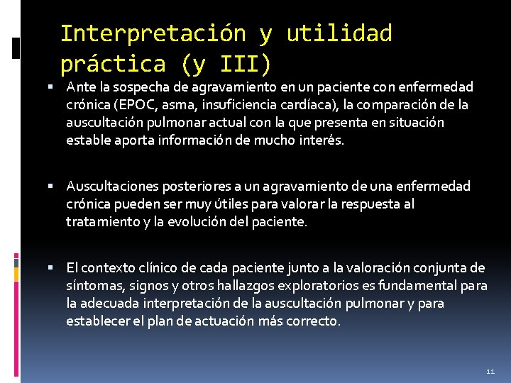 Interpretación y utilidad práctica (y III) Ante la sospecha de agravamiento en un paciente