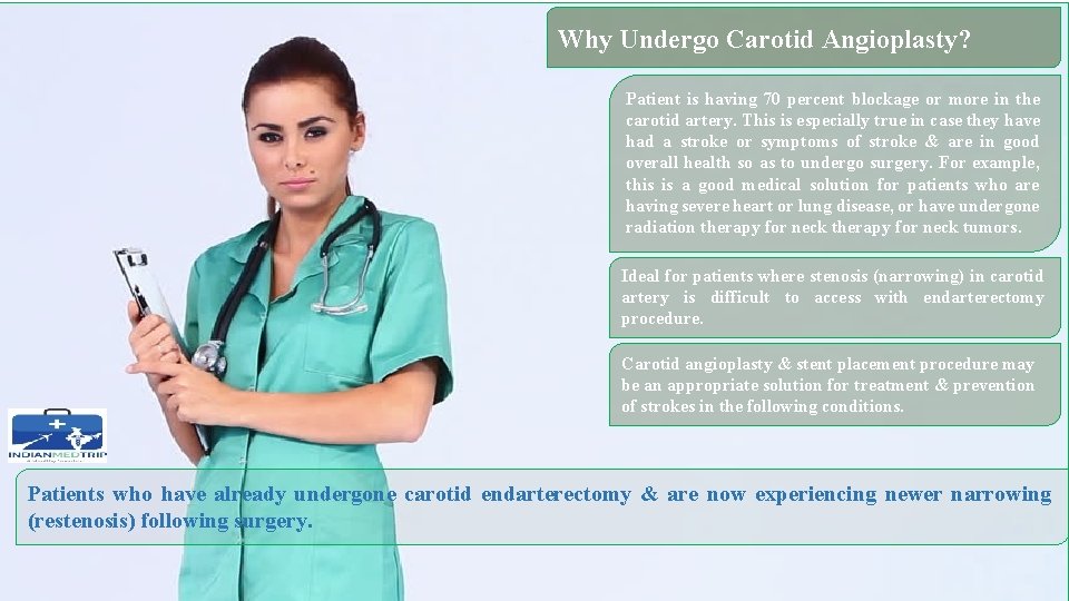 Why Undergo Carotid Angioplasty? Patient is having 70 percent blockage or more in the