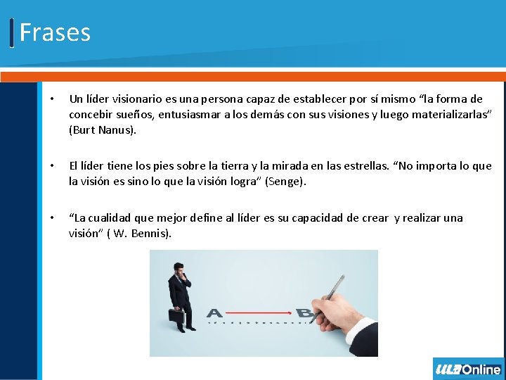 Frases • Un líder visionario es una persona capaz de establecer por sí mismo