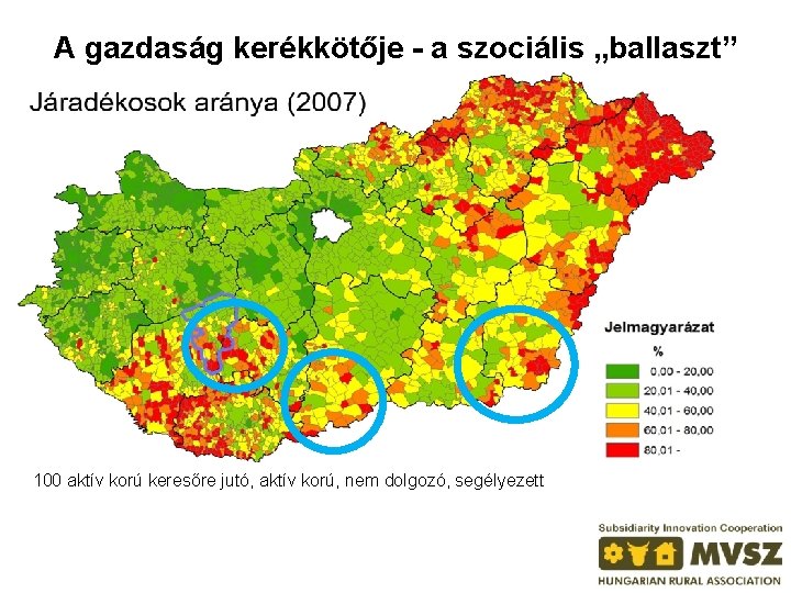 A gazdaság kerékkötője - a szociális „ballaszt” 100 aktív korú keresőre jutó, aktív korú,